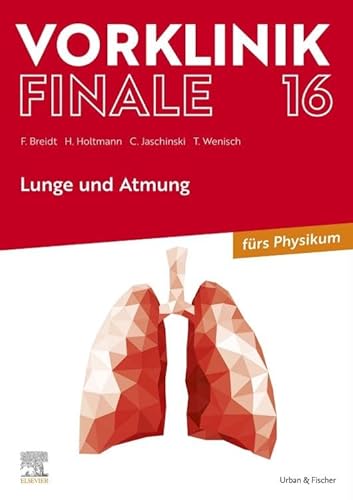 Vorklinik Finale 16: Lunge und Atmung von Urban & Fischer Verlag/Elsevier GmbH