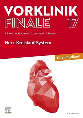 Vorklinik Finale 17: Herz-Kreislauf-System von Urban & Fischer Verlag/Elsevier GmbH