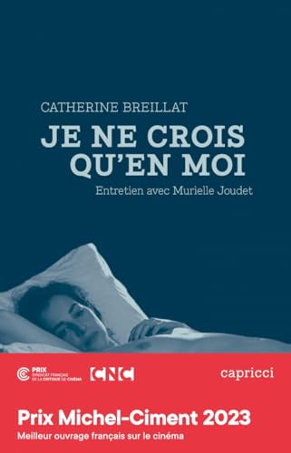 Catherine Breillat, "Je ne crois qu'en moi" - Entretien avec: Entretien avec Murielle Joudet von CAPRICCI