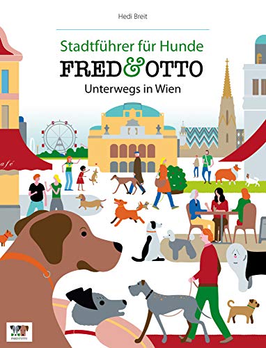 FRED & OTTO unterwegs in Wien: Stadtführer für Hunde