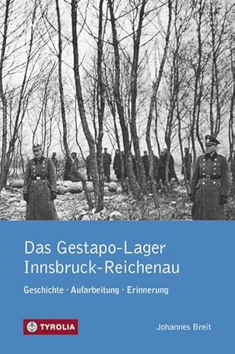 PoD - Das Gestapo-Lager Innsbruck-Reichenau: Geschichte, Aufarbeitung, Erinnerung