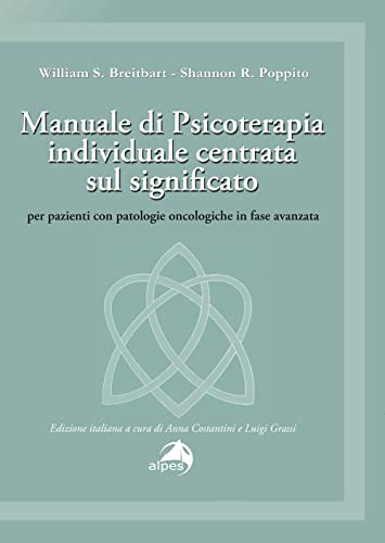 Manuale di psicoterapia individuale centrata sul significato. Per pazienti con patologie oncologiche in fase avanzata (Orientamenti) von Alpes Italia