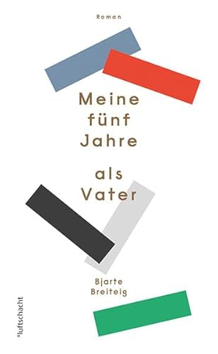 Meine fünf Jahre als Vater: Roman