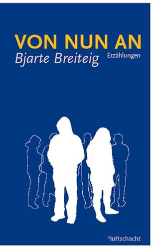 Von nun an: Erzählungen