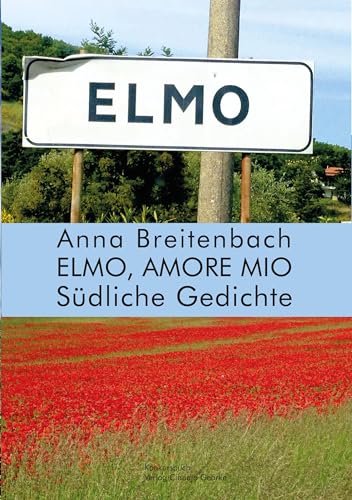 Elmo, amore mio: Südliche Gedichte von konkursbuch