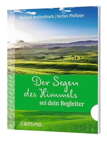 Der Segen des Himmels sei dein Begleiter