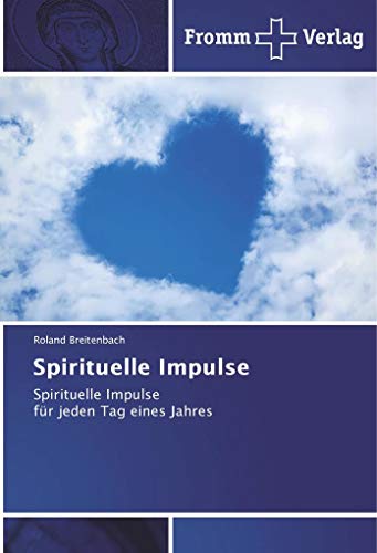 Spirituelle Impulse: Spirituelle Impulse für jeden Tag eines Jahres