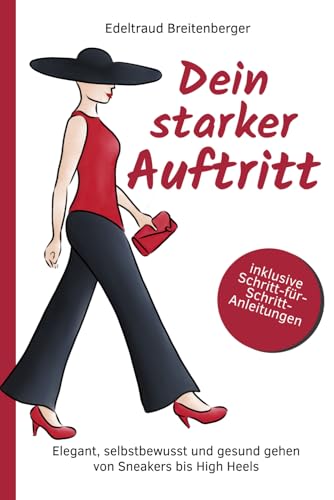 Dein starker Auftritt: Elegant, selbstbewusst und gesund gehen von Sneakers bis High Heels