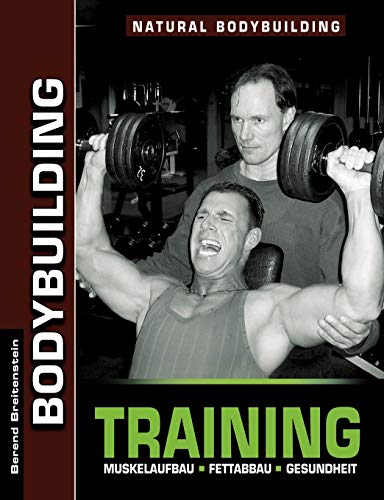 Bodybuilding Training: Muskelaufbau, Fettabbau, Gesundheit
