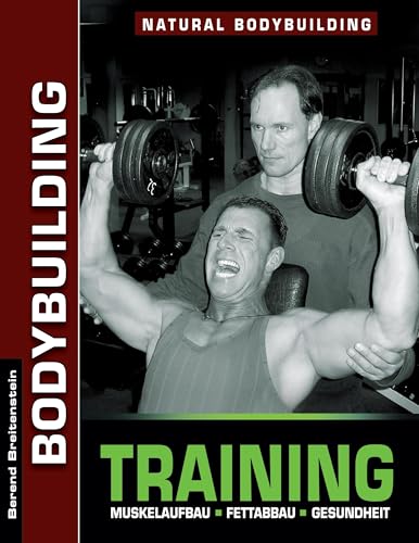 Bodybuilding Training: Muskelaufbau, Fettabbau, Gesundheit von Books on Demand GmbH