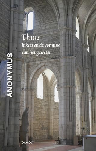 Thuis: inkeer en de vorming van het geweten (Middeleeuwse monastieke teksten, 11) von Uitgeverij Damon VOF