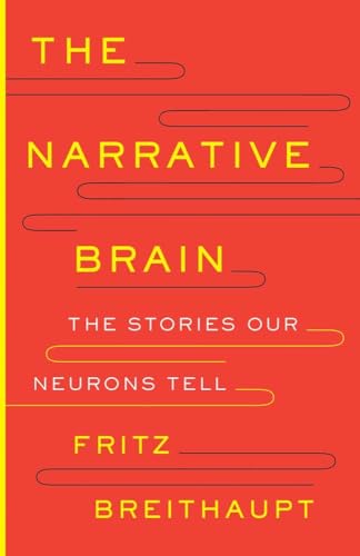 The Narrative Brain: The Stories Our Neurons Tell von Yale University Press