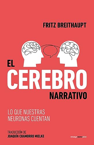 El cerebro narrativo: Lo que nuestras neuronas nos cuentan (Ensayo) von Ensayo