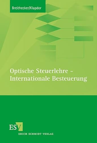 Optische Steuerlehre - Internationale Besteuerung von Schmidt, Erich