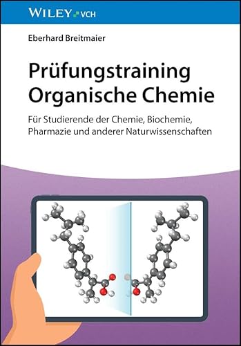 Prüfungstraining Organische Chemie: Für Studierende der Chemie, Biochemie, Pharmazie und anderer Naturwissenschaften