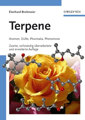 Terpene: Aromen, Düfte, Pharmaka, Pheromone von Wiley