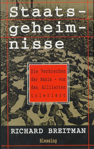 Staatsgeheimnisse: Die Verbrechen der Nazis - von den Alliierten toleriert