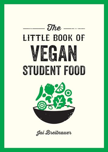 The Little Book of Vegan Student Food: Easy Vegan Recipes for Tasty, Healthy Eating on a Budget von Summersdale Publishers