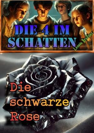 Die 4 im Schatten: Die schwarze Rose: DE von epubli
