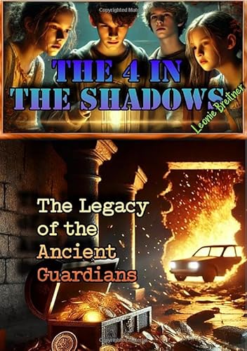 The 4 in the shadows / The 4 in the shadows: The Legacy of the Ancient Guardians: DE von epubli