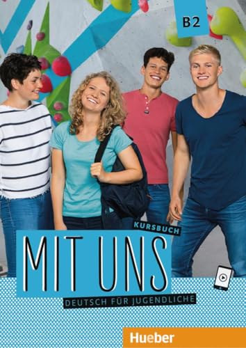 Mit uns B2: Deutsch für Jugendliche.Deutsch als Fremdsprache / Kursbuch
