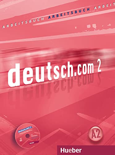 deutsch.com 2: Deutsch als Fremdsprache / Arbeitsbuch mit Audio-CD zum Arbeitsbuch deutsch.com 2: Deutsch als Fremdsprache / Arbeitsbuch mit Audio-CD zum Arbeitsbuch
