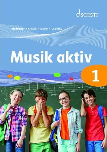 Musik aktiv 1: Schülerarbeitsheft für den Unterricht in Klasse 5 an allgemeinbildenden Schulen. Schülerheft. von SCHOTT MUSIC GmbH & Co KG, Mainz
