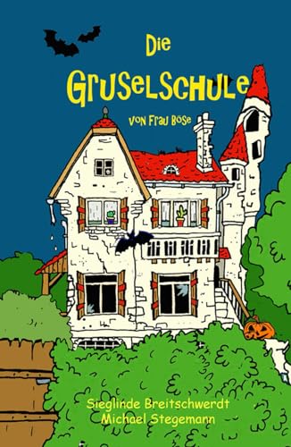 Die Gruselschule: von Frau Böse von Independently published