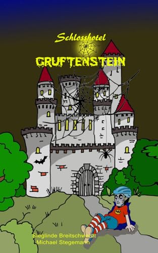Schlosshotel Gruftenstein: eine schaurig lustige Geschichte von Independently published
