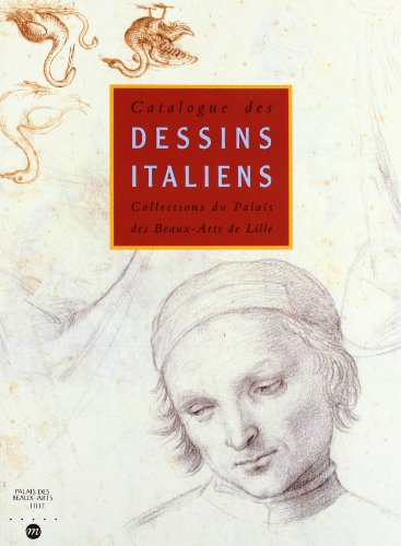 CATALOGUE DES DESSINS ITALIENS DU PALAIS DES BEAUX-ARTS DE LILLE.