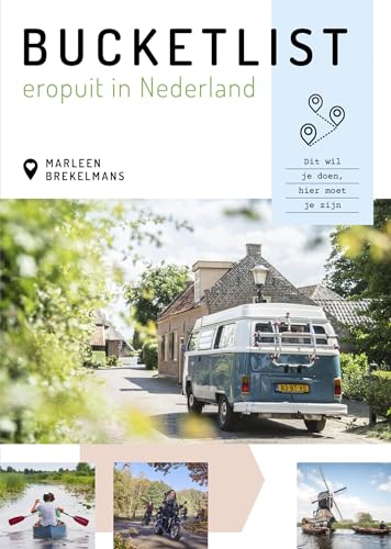 Bucketlist eropuit in Nederland: dit wil je doen, hier moet je zijn (Bijzonder plekje) von Kosmos Uitgevers