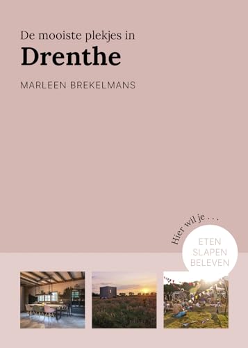De mooiste plekjes in Drenthe: Eten, slapen, beleven (Provinciegidsen Nederland) von Kosmos Uitgevers