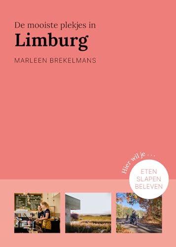 De mooiste plekjes in Limburg: Eten, slapen, beleven (Bijzonder plekje) von Kosmos Uitgevers
