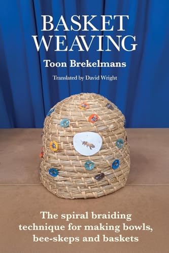 Basket Weaving: The spiral braiding technique for making bowls, bee-skeps and baskets Basket Weaving: The spiral braiding technique for making bowls, bee-skeps and baskets von Northern Bee Books