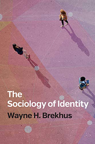 The Sociology of Identity: Authenticity, Multidimensionality, and Mobility von Polity