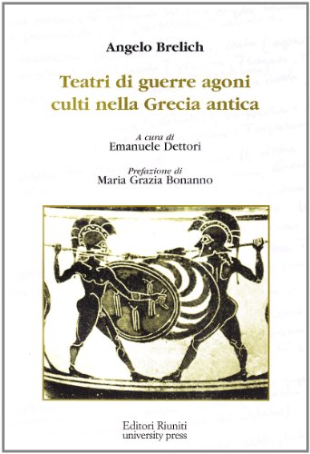 Teatri di guerre, agoni, culti nella Grecia antica (Opere di Brelich) von Editori Riuniti Univ. Press