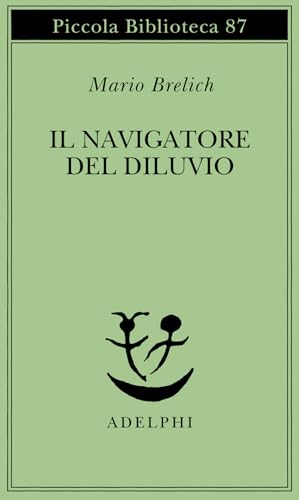 Il navigatore del diluvio (Piccola biblioteca Adelphi) von Adelphi