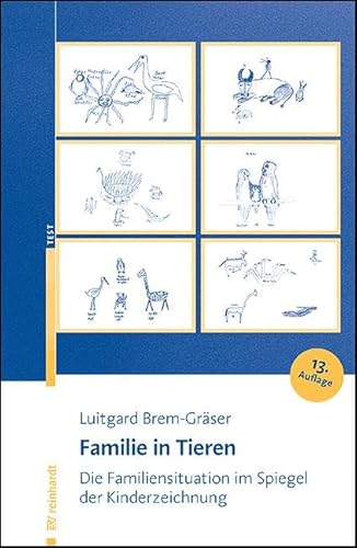 Familie in Tieren: Die Familiensituation im Spiegel der Kinderzeichnung. Entwicklung eines Testverfahrens