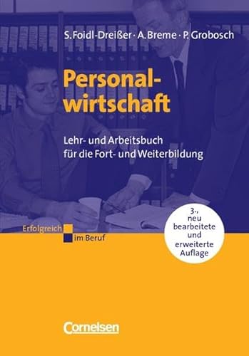 Erfolgreich im Beruf: Personalwirtschaft: Lehr- und Arbeitsbuch für die Aus- und Weiterbildung Erfolgreich im Beruf: Personalwirtschaft: Lehr- und Arbeitsbuch für die Aus- und Weiterbildung