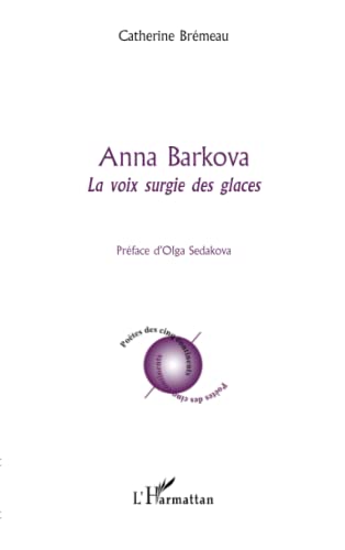 Anna Barkova: La voix surgie des glaces von L'HARMATTAN