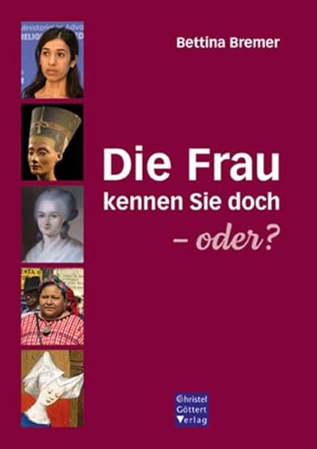 Die Frau kennen Sie doch - oder? von Goettert Christel Verlag