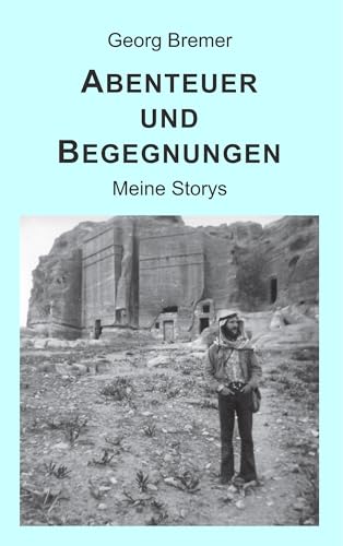 Abenteuer und Begegnungen: Meine Storys von Books on Demand GmbH