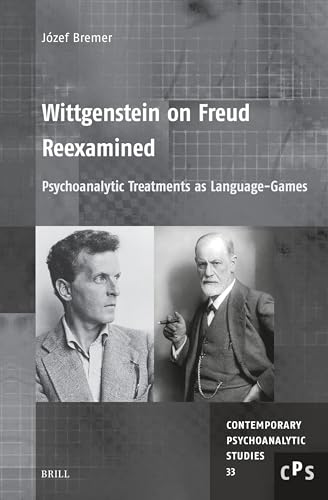 Wittgenstein on Freud Reexamined: Psychoanalytic Treatments as Language-Games (Contemporary Psychoanalytic Studies) von Brill