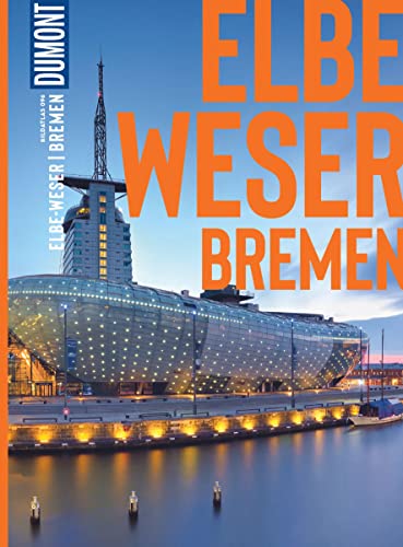 DuMont Bildatlas Elbe und Weser, Bremen: Das praktische Reisemagazin zur Einstimmung.
