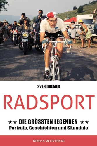 Radsport: Die größten Legenden von Meyer & Meyer