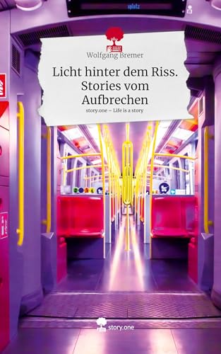 Licht hinter dem Riss. Stories vom Aufbrechen. Life is a Story - story.one von story.one publishing