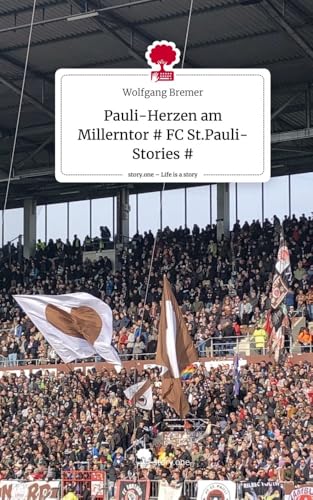 Pauli-Herzen am Millerntor # FC St.Pauli-Stories #. Life is a Story - story.one von story.one publishing