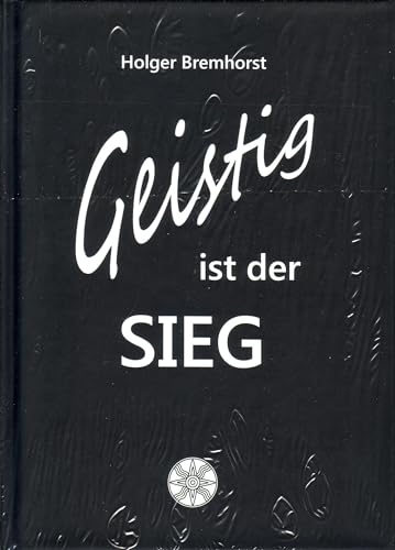 Geistig ist der Sieg: Vom wahren Gottes-Dienst. Testament und Meßopfer – eine Richtigstellung von Arnshaugk Verlag