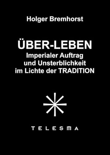 Über-Leben: Imperialer Auftrag und Unsterblichkeit im Lichte der TRADITION