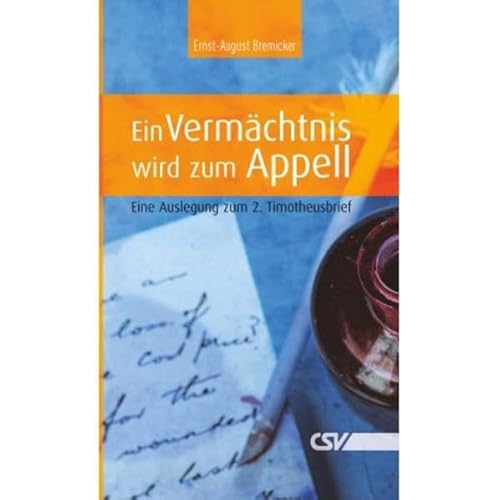 Ein Vermächtnis wird zum Appell: Eine Auslegung zum 2. Timotheusbrief
